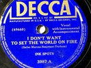 Ink Spots – I Don't Want To Set The World On Fire / Hey Doc  - 78 RPM Decca 3987