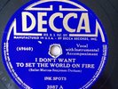 Ink Spots – I Don't Want to Set the World on Fire / Hey Doc  - 78 rpm Decca 3987
