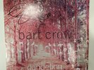 Bart Crow: Dandelion Vinyl LP Record 2012 SIGNED