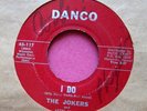 THE JOKERS - I Do - rare doo-wop 45 rpm - Danco 117
