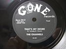 THE CHANNELS -78rpm R&B GONE #5012 - THAT'S MY DESIRE / STAY AS YOU ARE - E- /E-