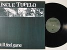 UNCLE TUPELO Still Feel Gone LEGACY LP NM 180g audiophile 2012 reissue w