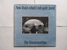 THE HOUSEMARTINS - Now that's what I call quite good - Vinyl LP album (EX/VG)