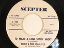 Doo Wop 45 EDDIE & THE STARLITES To Make A Long Story Short SCEPTER VG+ HEAR f