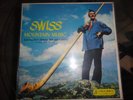 VINYL RECORD LP F SWISS MOUNTAIN MUSIC HI-FI ALPHORNS BELLS & YODELLING 33SX1136
