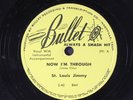 ST. LOUIS JIMMY: now i'm through / mr. brown boogie BULLET Single 78 RPM