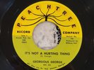 Gorgeous Georgous George - It's Not A Hurting Thing 45 RPM Single RARE Soul Funk