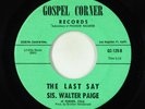 Deep Soul Funk Gospel 45 - Sis. Walter Paige - The Last Say - Gospel Corner VG++