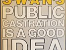 SWANS - PUBLIC CASTRATION IS A GOOD IDEA - BURN ONE - Mint Condition