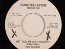 Northern Soul 45 GENE CHANDLER Bet You Never Thought CONSTELLATION NM/VG++HEAR b