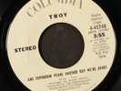 TROY: and tomorrow means another day we're apart / mono COLUMBIA 7