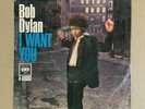 Bob Dylan - I Want You / Just Like Tom Thumb’s Blues w/picture sleeve