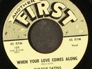 FIVE SATINS: when your love comes along / skippity doo FIRST 7