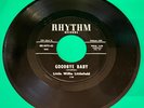 LITTLE WILLIE LITTLEFIELD I Wanna Love You / Goodbye Baby 45 Album RHYTHM 130