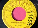 RAY SMITH - Right Behind You Baby - clean 45 rpm - SUN 288