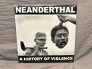 Neandethal history of violence LP SEALED man is the bastard infest crossed out