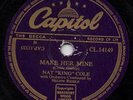 Nat King Cole - Make Her Mine / Smile (Shellac, 10