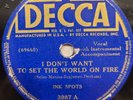 HEARInk Spots I Don't Want To Set The World On Fire Hey Doc  Decca 3987 78 RPM