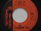Northern Soul THE CASANOVA TWO We Got To Keep On / I Was EARLY BIRD 45 HEAR