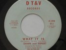Soul Funk Bay Area DAWN AND SUNSET What It Is / Include Me DT&V 45 HEAR