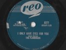 The Flamingos I ONLY HAVE EYES FOR YOU Canadian press REO 8377  78rpm  RARE