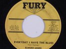 Blues 45 ELMORE JAMES Everyday I Have The Blues FURY HEAR i