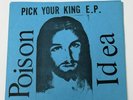 Poison Idea- Pick Your King E.P. 7