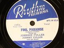 JOHNNY FULLER: fool paradise / first stage of the blues RHYTHM Single 78 RPM