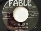 Jim Jackson – Say, Hey I Love You - Original USA Fable 7