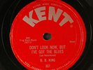 B.B. KING: don't look now, but i've got the blues / days of old KENT Single