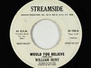 Northern Soul 45 - William Hunt - Would You Believe - Streamside