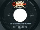 BROGUES - I Ain't No Miracle Worker / - CHALLENGE - Garage Rock 45rpm