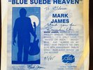 MARK JAMES SIGNED BOTH BLUE SUEDE HEAVEN 45 & Picture Sleeve 45 RPM VINYL RARE