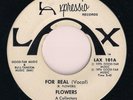 RARE  FLOWERS - FOR REAL - Original 1976 LAX RECORDS 101 Vinyl 45 rpm VG+