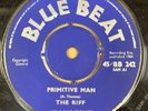 The Riff-Primitive Man/Oh What A Feeling-OG UK Blue Beat 7