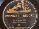 Monarch 581 George W. Johnson WHISTLING GIRL 1st Black to record  78rpm 1900 EE-