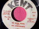 THE SWEETHEARTS - No More Tears / This Couldn't Be Me - Promo 45 rpm - Kent 442