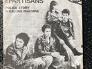 The PARTISANS  - Police Story / Killing Machine 7