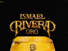 ISMAEL RIVERA - ORO