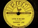 Smokey Joe - Sun 228 78 RPM - “Listen To Me Baby” RARE Killer Rockabilly