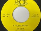 GUELO Y Su Orquesta – A Un Mal Amigo LATIN 45 SOL RARE GUAGUANCO SALSA MINT