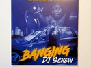 DJ Screw Banging Screw Vinyl Record Black Vinyl Screwed Up Click NM Near Mint