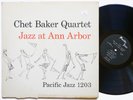 CHET BAKER Quartet Jazz At Ann Arbor LP PACIFIC JAZZ PJ 1203 US 1955 DG MONO