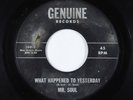 Northern Soul 45 - Mr. Soul - What Happened To Yesterday - Genuine - rare OG