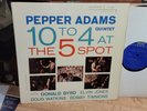 JAZZ  LP 1ST PR PEPPER ADAMS QUINTET 10 TO 4 AT 5 SPOT W/ DONALD BYRD DG