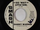 Psych Fuzz 45 - Danny Warner - Go 'Way Little Girl - Smash - promo