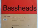 BASSHEADS - IS THERE ANYBODY OUT THERE 12