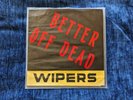 Wipers Better Off Dead 7