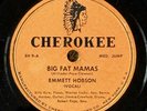 Emmett Hobson - Cherokee 78 RPM “Big Fat Mamas” / “Lost Daddy Blues” RARE Label