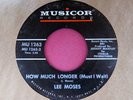 LEE MOSES - How Much Longer / I'm Sad About It - 45 rpm - Musicor 1263